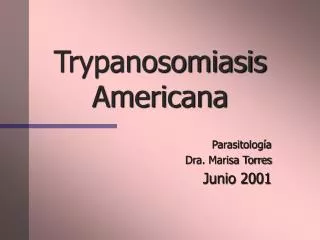 Trypanosomiasis Americana