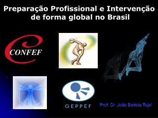 Preparação Profissional e Intervenção de forma global no Brasil