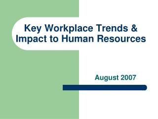Key Workplace Trends &amp; Impact to Human Resources