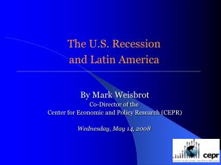The U.S. Recession and Latin America