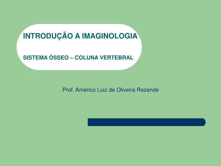 introdu o a imaginologia sistema sseo coluna vertebral