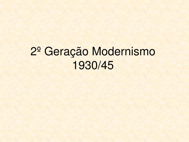 2 gera o modernismo 1930 45