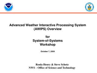 Advanced Weather Interactive Processing System (AWIPS) Overview for System-of-Systems Workshop October 7, 2009