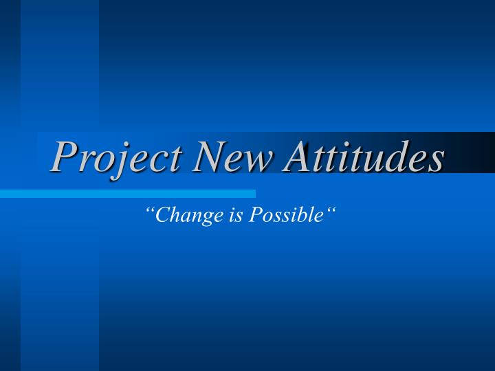 project new attitudes