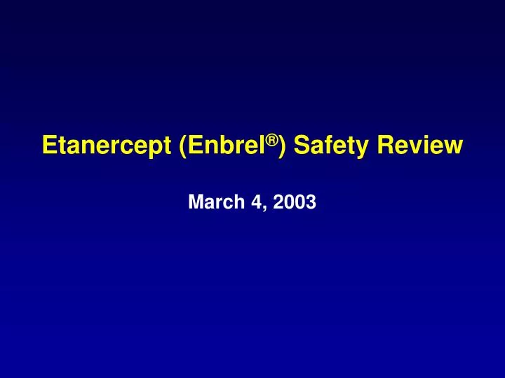 etanercept enbrel safety review march 4 2003