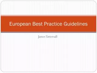 European Best Practice Guidelines