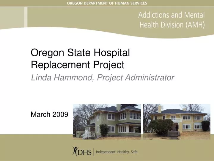 oregon state hospital replacement project linda hammond project administrator march 2009