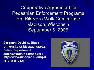 Cooperative Agreement for Pedestrian Enforcement Programs Pro Bike/Pro Walk Conference Madison, Wisconsin September 6, 2