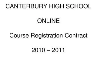 CANTERBURY HIGH SCHOOL ONLINE Course Registration Contract 2010 – 2011