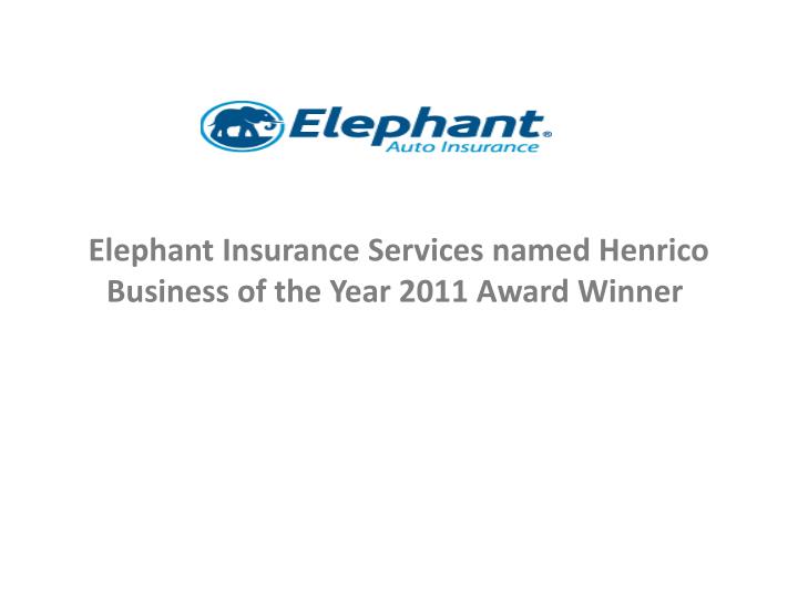 elephant insurance services named henrico business of the year 2011 award winner