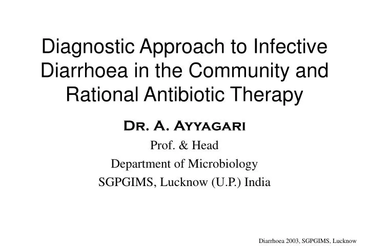 diagnostic approach to infective diarrhoea in the community and rational antibiotic therapy