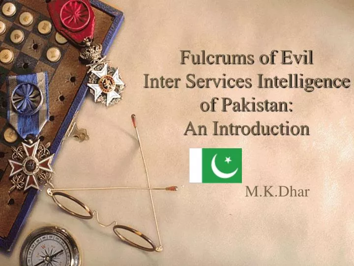 fulcrums of evil inter services intelligence of pakistan an introduction
