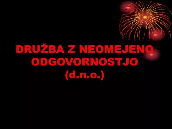 dru ba z neomejeno odgovornostjo d n o