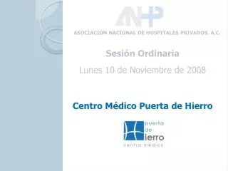 Sesión Ordinaria Lunes 10 de Noviembre de 2008 Centro Médico Puerta de Hierro