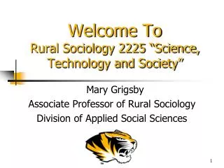 Welcome To Rural Sociology 2225 “Science, Technology and Society”