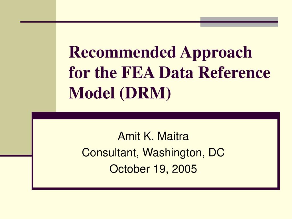 PPT - Recommended Approach for the FEA Data Reference Model (DRM ...