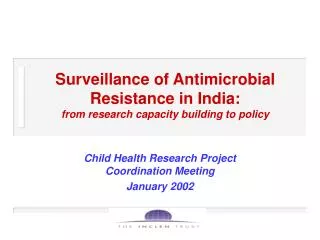 Surveillance of Antimicrobial Resistance in India: from research capacity building to policy