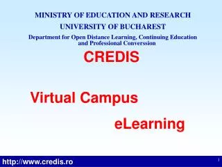 MINISTRY OF EDUCATION AND RESEARCH UNIVERSITY OF BUCHAREST Department for Open Distance Learning, Continuing Education a
