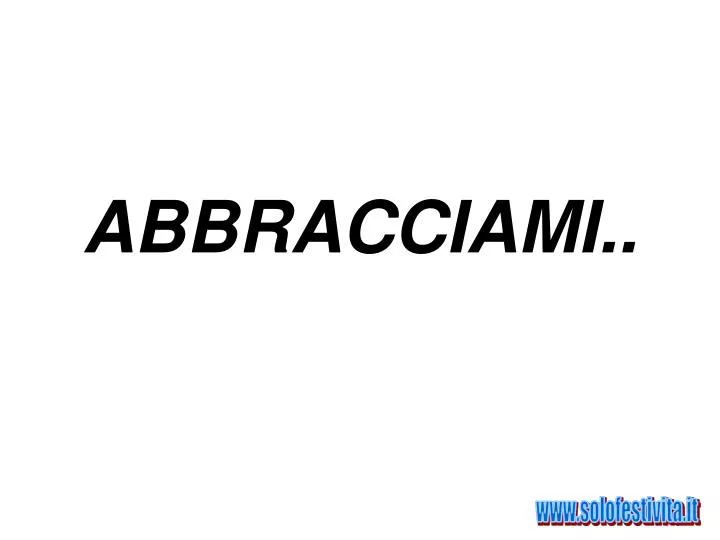 abbracciami