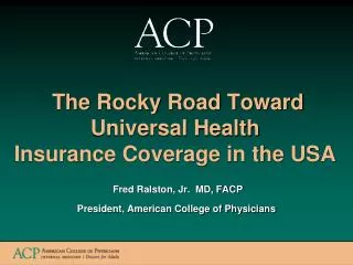 The Rocky Road Toward Universal Health Insurance Coverage in the USA
