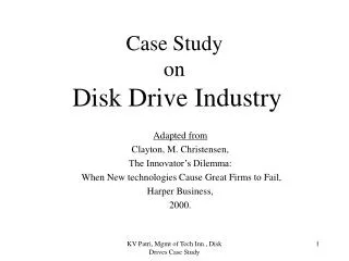 Case Study on Disk Drive Industry