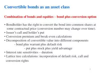 Convertible bonds as an asset class Combination of bonds and equities – bond plus conversion option