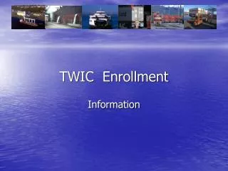 TWIC Enrollment