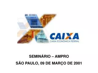 SEMINÁRIO – AMPRO SÃO PAULO, 09 DE MARÇO DE 2001