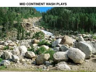 MID CONTINENT WASH PLAYS