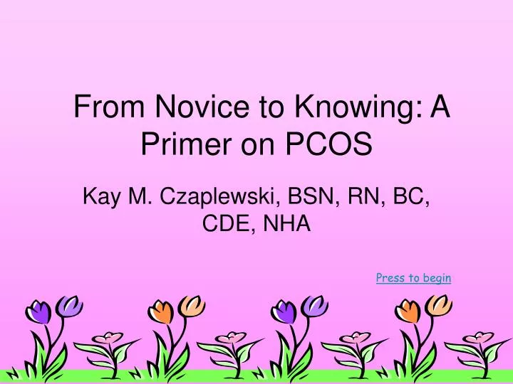 from novice to knowing a primer on pcos