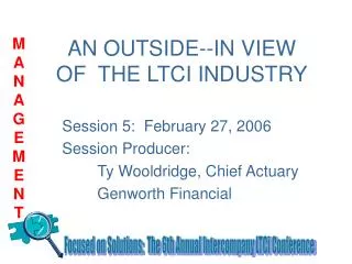 AN OUTSIDE--IN VIEW OF THE LTCI INDUSTRY