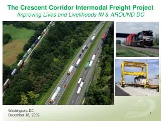 The Crescent Corridor Intermodal Freight Project Improving Lives and Livelihoods IN &amp; AROUND DC