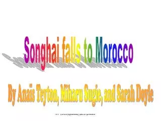 Songhai falls to Morocco
