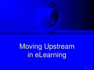 Moving Upstream in eLearning