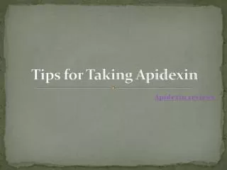 Tips for Taking Apidexin