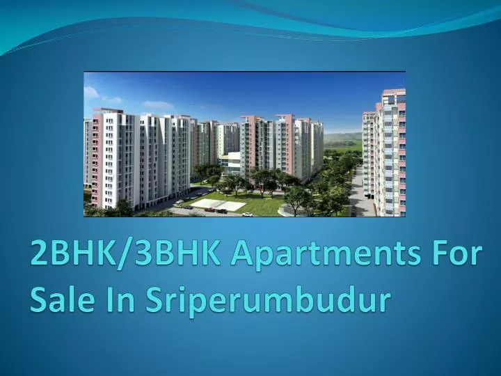 2bhk 3bhk apartments for sale in sriperumbudur
