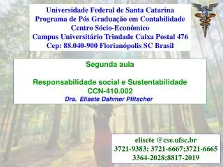 Segunda aula Responsabilidade social e Sustentabilidade CCN-410.002 Dra. Elisete Dahmer Pfitscher 