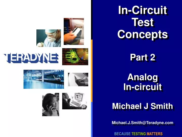 in circuit test concepts part 2 analog in circuit michael j smith michael j smith@teradyne com