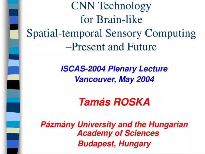 cnn technology for brain like spatial temporal sensory computing present and future