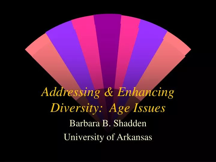 addressing enhancing diversity age issues