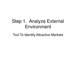 Step 1. Analyze External Environment