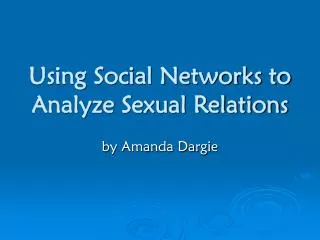 Using Social Networks to Analyze Sexual Relations