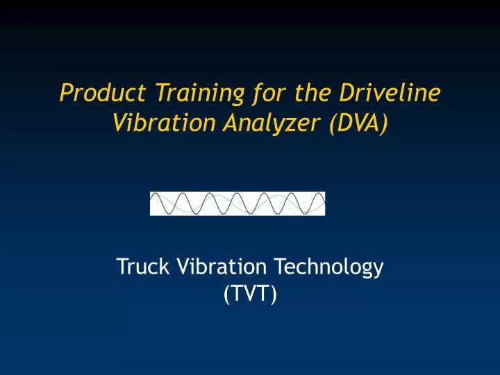 product training for the driveline vibration analyzer dva