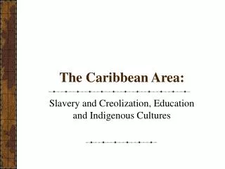 The Caribbean Area: