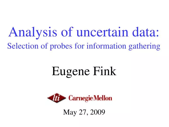 analysis of uncertain data selection of probes for information gathering