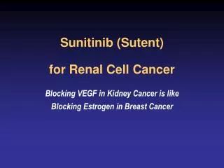 Sunitinib (Sutent) for Renal Cell Cancer
