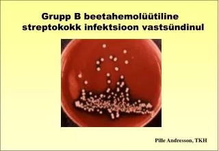 Grupp B beetahemolüütiline streptokokk infektsioon vastsündinul