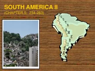SOUTH AMERICA II (CHAPTER 5: 234-263)