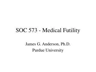 SOC 573 - Medical Futility