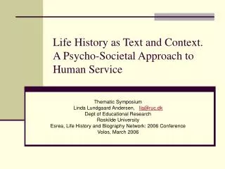 Life History as Text and Context. A Psycho-Societal Approach to Human Service